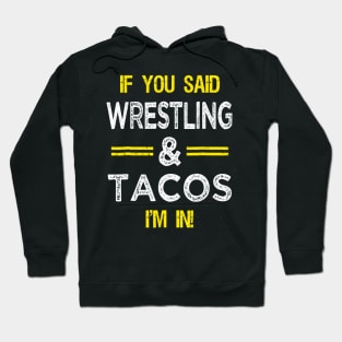 Wrestling And Tacos Hoodie